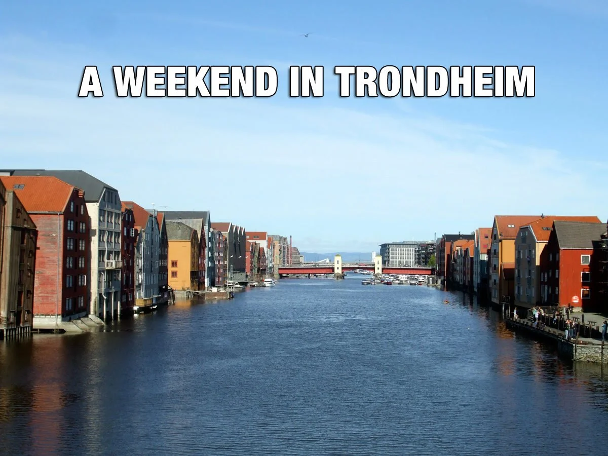 A weekend in Trondheim