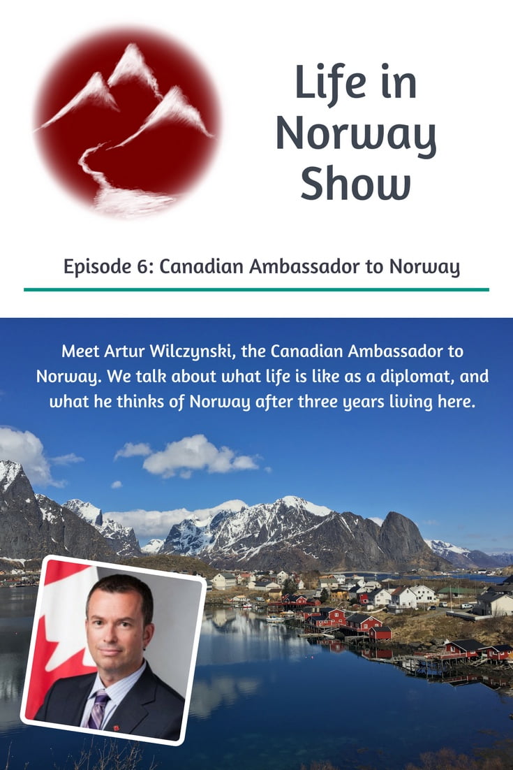 Podcast: Meet the Canadian Ambassador to Norway on Episode 6 of the Life in Norway Show
