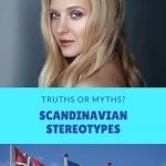 Scandinavian Stereotypes: The truths and myths of the Nordic world.