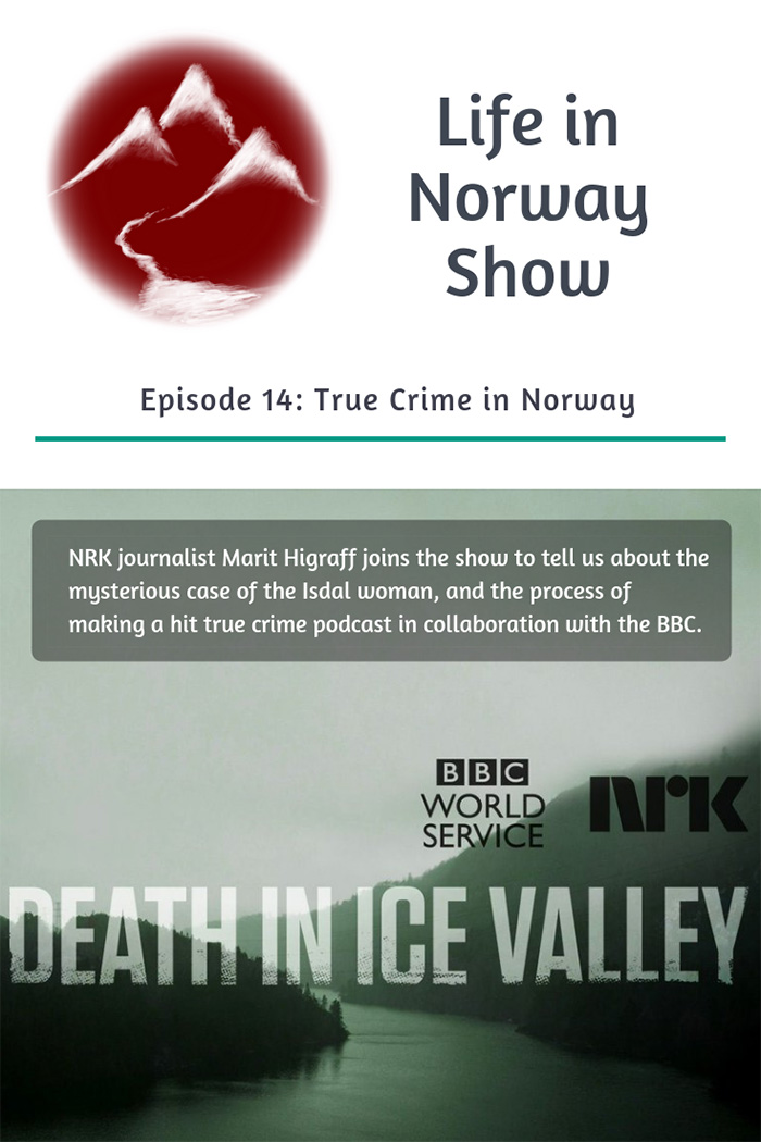 True crime in Norway: An interview with Marit Higraff from the hit podcast Death in Ice Valley