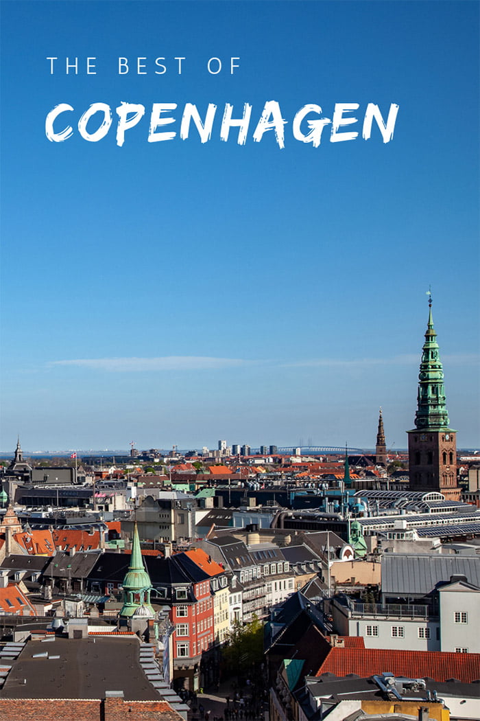 The Best of Copenhagen, Denmark: Why you should visit this Scandinavian capital city