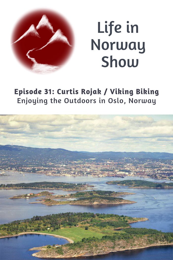 Life in Norway Show Episode 31: Enjoying the Outdoors in Oslo, Norway
