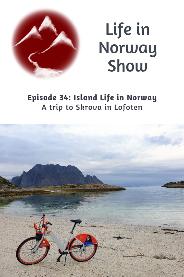 Life in Norway Show Episode 34: Living an Island Life on Skrova, Lofoten.