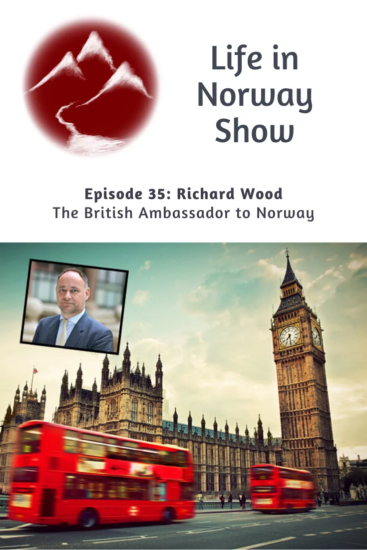Life in Norway Show: The British Ambassador to Norway