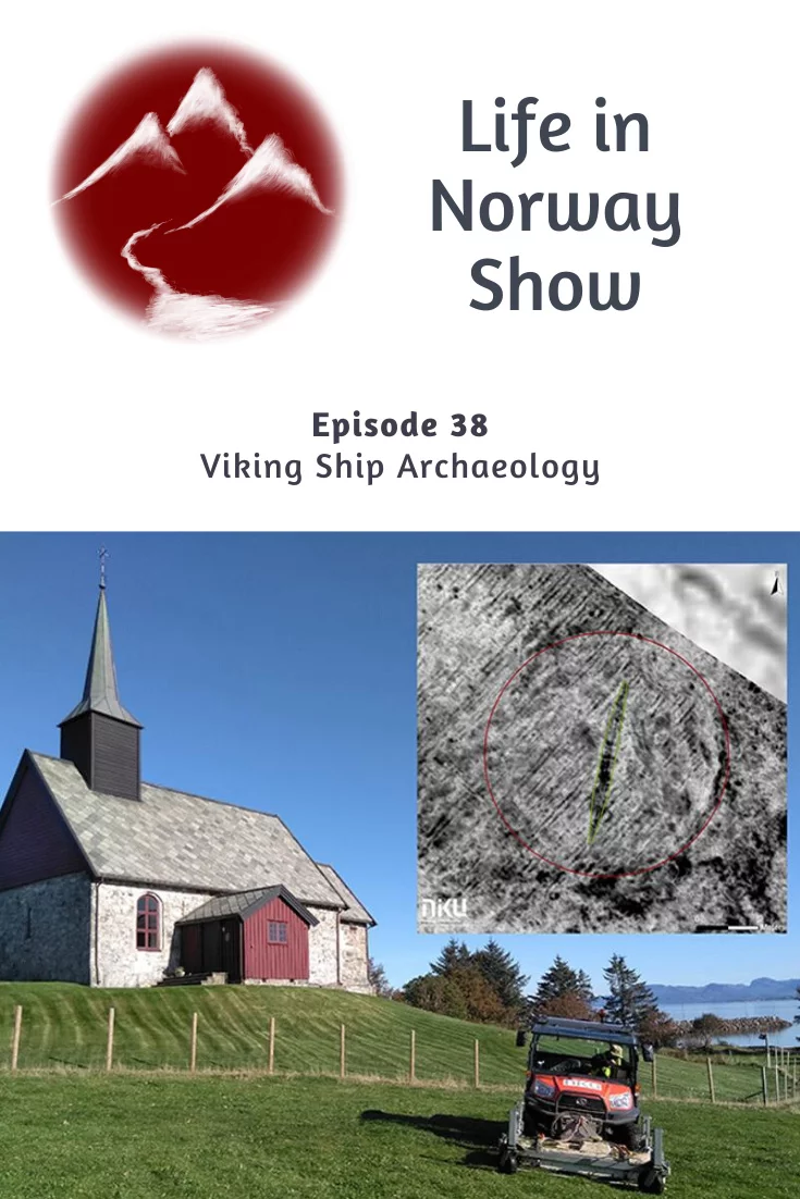 Life in Norway Podcast: Viking Ship Archaeology