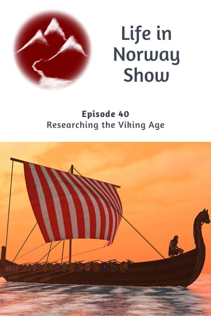Life in Norway Show Episode 40 Viking Research