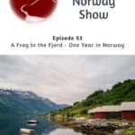 Life in Norway Show A Frog in the Fjord