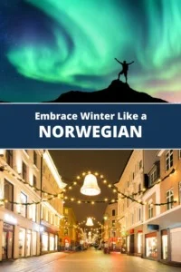 Embrace winter like a Norwegian